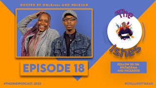 The Ishes Podcast S01E18 on The Soul & Body, Fashion Sense & Opinions, N McBunda's Crushees