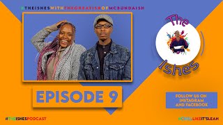 The Ishes Podcast S01E09 | Xenophobia in SA, Signals from Women, N McBunda's Recent Events