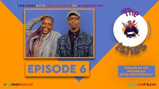 The Ishes Podcast S01E06 | Absent Fathers, Black Tax, Morality in Politics