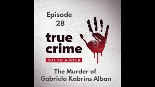 True Crime South Africa S02E07 | The Murder of Gabriela Kabrins Alban