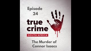 True Crime South Africa S02E04 | The Murder of Connor Isaacs