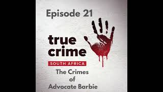 True Crime South Africa S02E23 | The Daring Crimes of Advocate Barbie