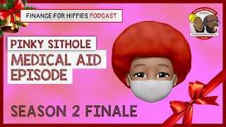 Finance for Hippies S02E10 | The Medical Aid Episode | Pinky Sithole (Audio)