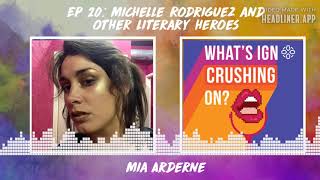 What's IGN Crushing On S01E20: Michelle Rodriguez and Other Literary Heroes (ft Mia Arderne)