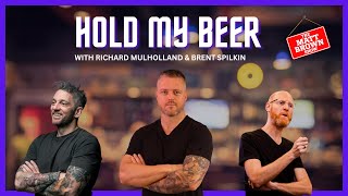 MBS714-  Hold My Beer with Richard Mulholland & Brent Spilkin