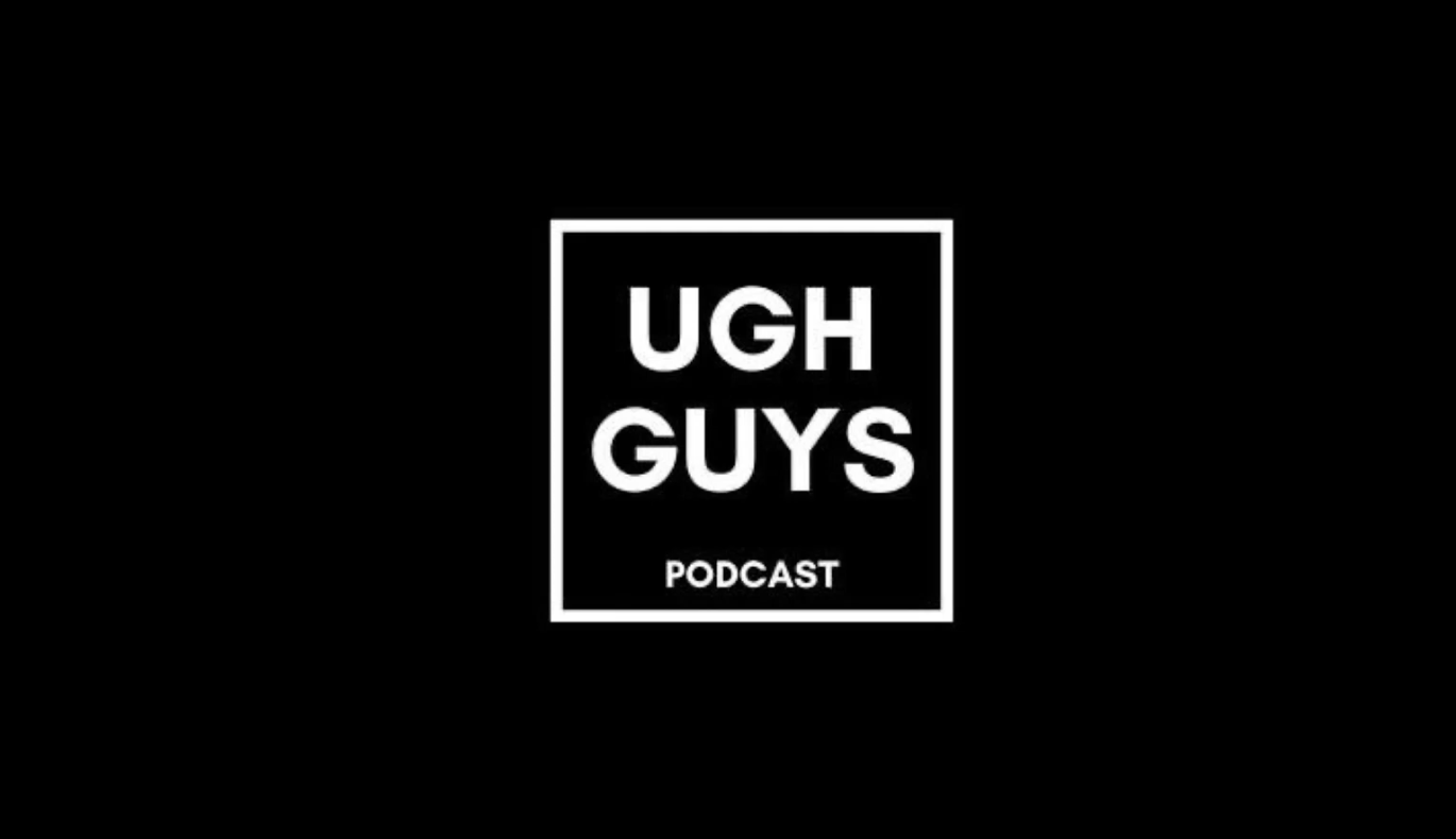 UghGuys Podcast